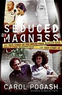 Seduced by Madness: The True Story of the Susan Polk Murder Case (Mass Market Paperback)