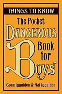 The Pocket Dangerous Book for Boys: Things to Know (Hardcover)