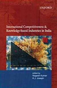 International Competitiveness and Knowledge-based Industries in India (Hardcover)