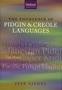 The Emergence of Pidgin and Creole Languages (Hardcover)