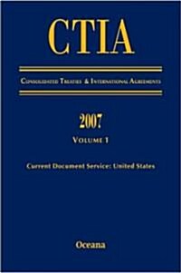 CITA Consolidated Treaties and International Agreements 2007 Volume 1 Issued March 2008 (Hardcover)