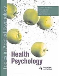 Health Psychology: Topics in Applied Psychology (Paperback)