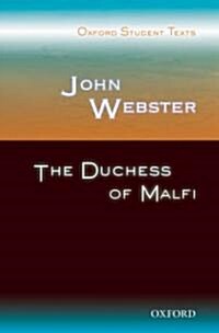 Oxford Student Texts: John Webster: The Duchess of Malfi (Paperback)