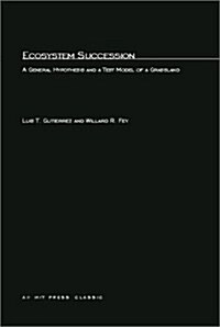 Ecosystem Succession: A General Hypothesis and a Test Model of a Grassland (Paperback, Revised)