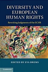 Diversity and European Human Rights : Rewriting Judgments of the ECHR (Hardcover)