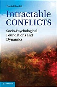 Intractable Conflicts : Socio-Psychological Foundations and Dynamics (Hardcover)