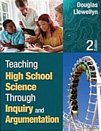 Teaching High School Science Through Inquiry and Argumentation (Paperback, 2)