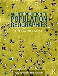 An Introduction to Population Geographies : Lives Across Space (Paperback)