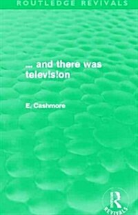 ... and there was telev!s!on (Routledge Revivals) (Hardcover)