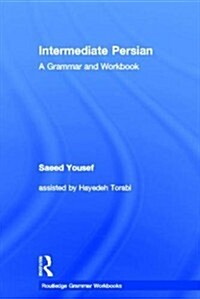 Intermediate Persian : A Grammar and Workbook (Hardcover)