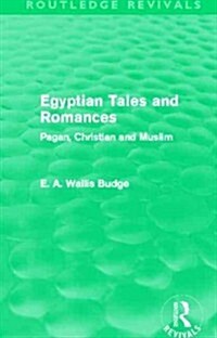 Egyptian Tales and Romances (Routledge Revivals) : Pagan, Christian and Muslim (Hardcover)