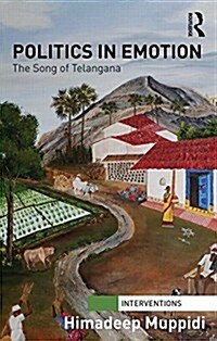 Politics in Emotion : The Song of Telangana (Hardcover)