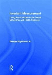 Invariant measurement : using Rasch models in the social, behavioral, and health sciences