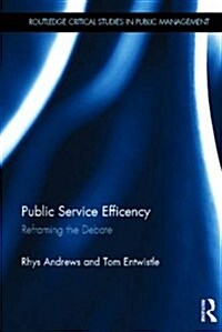 Public Service Efficiency : Reframing the Debate (Hardcover)