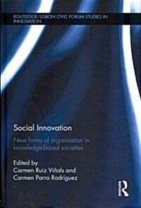 Social Innovation : New Forms of Organisation in Knowledge–Based Societies (Hardcover)