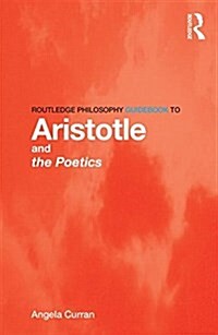 Routledge Philosophy Guidebook to Aristotle and the Poetics (Paperback)