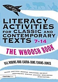 Literacy Activities for Classic and Contemporary Texts 7-14 : The Whoosh Book (Paperback)