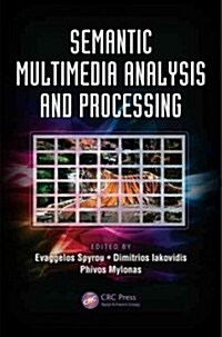 Semantic Multimedia Analysis and Processing (Hardcover)