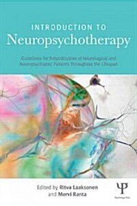 Introduction to Neuropsychotherapy : Guidelines for Rehabilitation of Neurological and Neuropsychiatric Patients Throughout the Lifespan (Paperback)