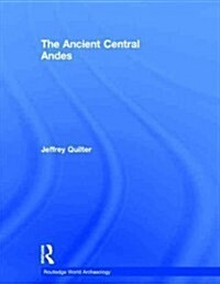 The Ancient Central Andes (Hardcover)
