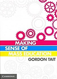 Making Sense of Mass Education (Paperback)