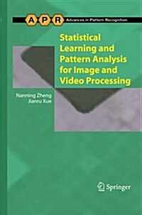 Statistical Learning and Pattern Analysis for Image and Video Processing (Paperback, 2009 ed.)
