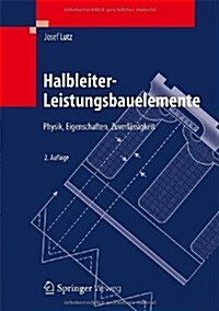 Halbleiter-Leistungsbauelemente: Physik, Eigenschaften, Zuverl?sigkeit (Hardcover, 2, 2. Aufl. 2012)