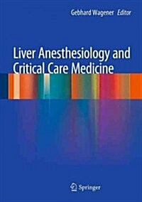 Liver Anesthesiology and Critical Care Medicine (Hardcover, 2012)