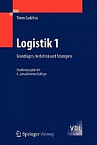 Logistik 1: Grundlagen, Verfahren Und Strategien (Paperback, 4, 4. Aufl. 2012)