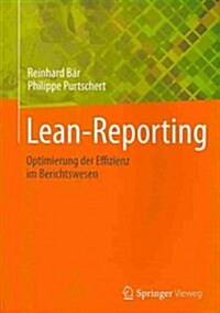 Lean-Reporting: Optimierung Der Effizienz Im Berichtswesen (Paperback, 2014)