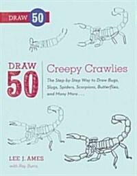 Draw 50 Creepy Crawlies (Prebound, Bound for Schoo)