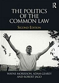 The Politics of the Common Law : Perspectives, Rights, Processes, Institutions (Paperback, 2 ed)