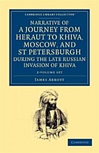 Narrative of a Journey from Heraut to Khiva, Moscow, and St Petersburgh during the Late Russian Invasion of Khiva 2 Volume Set : With Some Account of  (Package)