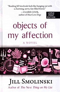 Objects of My Affection (Hardcover, Large Print)
