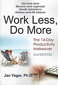 Work Less, Do More: The 14-Day Productivity Makeover (2nd Edition) (Paperback, 2)