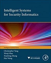 Intelligent Systems for Security Informatics (Hardcover)
