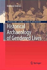 Historical Archaeology of Gendered Lives (Paperback)