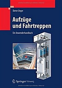 Aufzuge Und Fahrtreppen: Ein Anwenderhandbuch (Hardcover, 2013)