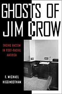 Ghosts of Jim Crow: Ending Racism in Post-Racial America (Hardcover)