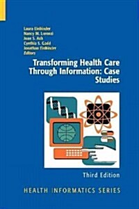 Transforming Health Care Through Information: Case Studies (Paperback, 3)