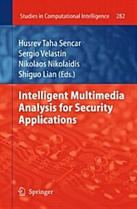 Intelligent Multimedia Analysis for Security Applications (Paperback)