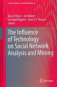 The Influence of Technology on Social Network Analysis and Mining (Hardcover, 2013)