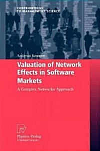 Valuation of Network Effects in Software Markets: A Complex Networks Approach (Paperback, 2010)