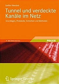 Tunnel Und Verdeckte Kan?e Im Netz: Grundlagen, Protokolle, Sicherheit Und Methoden (Paperback, 2012)