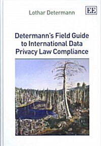 Determanns Field Guide to International Data Privacy Law Compliance (Hardcover)
