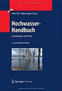 Hochwasser-Handbuch: Auswirkungen Und Schutz (Hardcover, 2, 2. Aufl. 2013.)