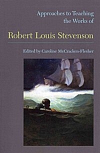 Approaches to Teaching the Works of Robert Louis Stevenson (Paperback, New)