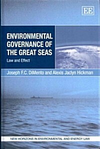 Environmental Governance of the Great Seas : Law and Effect (Hardcover)