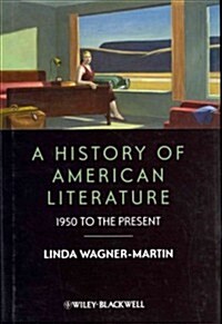 A History of American Literature: 1950 to the Present (Hardcover)