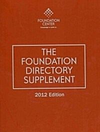 Foundation Directory Supplement, 2012 Edition (Paperback, 1st, Supplement)